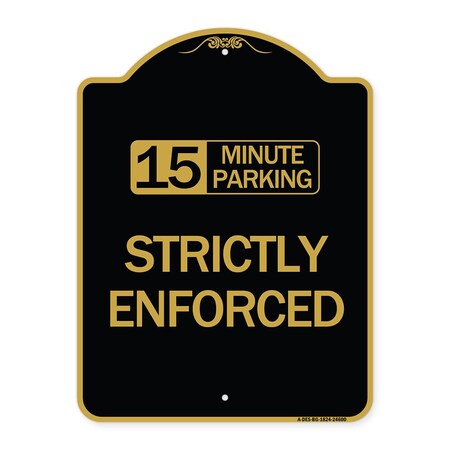 15 Minute Parking-Strictly Enforced, Black & Gold Aluminum Architectural Sign